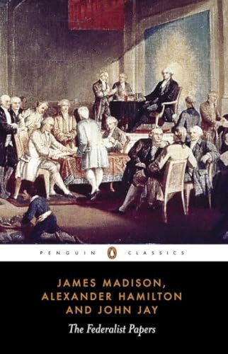 The Federalist Papers - 9780140444957 by Alexander Hamilton, James Madison, John Jay