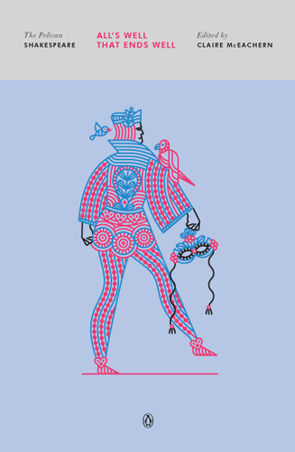 All's Well That Ends Well - 9780140714609 by William Shakespeare, Claire McEachern, Claire McEachern, Stephen Orgel, A. R. Braunmuller, 9780140714609