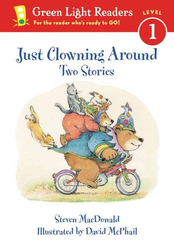 Just Clowning Around (Two Stories) by Steven MacDonald, David McPhail, 9780152048563