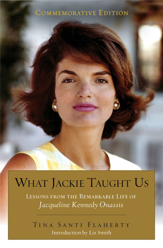 What Jackie Taught Us - 9780399174285 by Tina Santi Flaherty, Liz Smith, 9780399174285