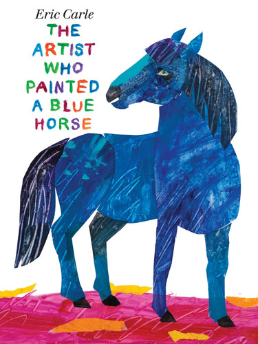 The Artist Who Painted a Blue Horse - 9780399257131 by Eric Carle, Eric Carle, 9780399257131