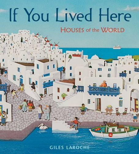 If You Lived Here (Houses of the World) by Giles Laroche, 9780547238920