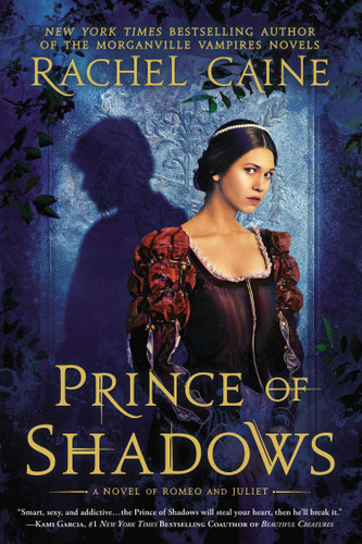 Prince of Shadows (A Novel of Romeo and Juliet) - 9780451414427 by Rachel Caine, 9780451414427
