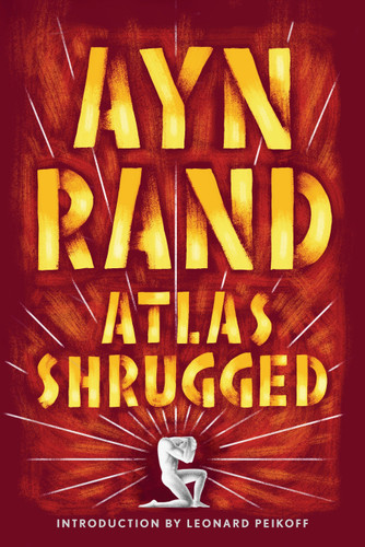 Atlas Shrugged - 9780452011878 by Ayn Rand, Leonard Peikoff, 9780452011878