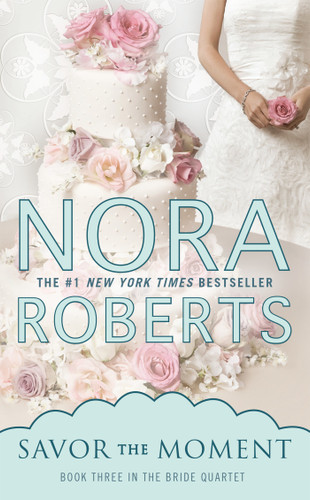 Savor the Moment - 9780515150971 by Nora Roberts, 9780515150971 Savor the Moment - 9780515150971 by Nora Roberts, 9780515150971