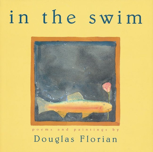 In the Swim by Douglas Florian, Douglas Florian, 9780152024376