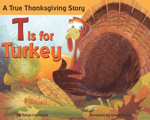 T Is for Turkey by Tanya Lee Stone, Gerald Kelley, 9780843125702