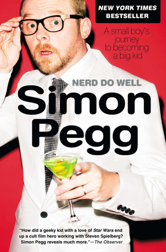 Nerd Do Well (A Small Boy's Journey to Becoming a Big Kid) by Simon Pegg, 9781592407194