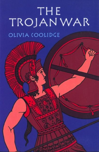 The Trojan War by Olivia E. Coolidge, 9780618154289