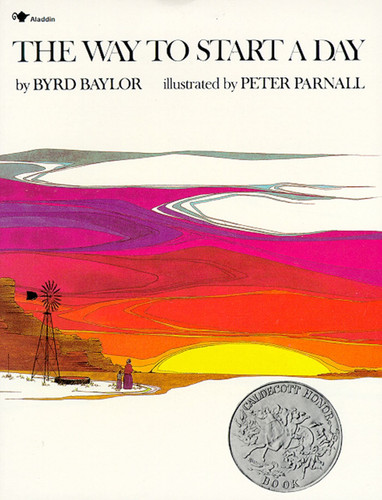 The Way to Start a Day - 9780689710544 by Byrd Baylor, Peter Parnall, 9780689710544