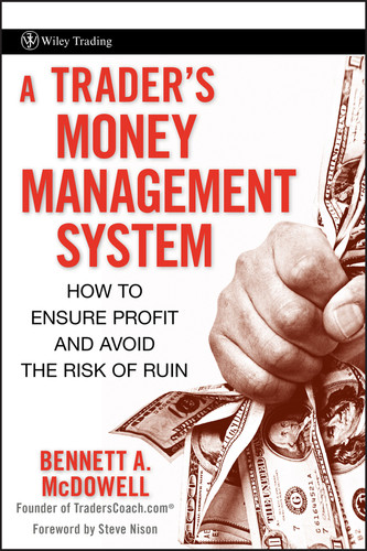 A Trader's Money Management System (How to Ensure Profit and Avoid the Risk of Ruin) by Bennett A. McDowell, Steve Nison, 9780470187715 A Trader's Money Management System (How to Ensure Profit and Avoid the Risk of Ruin) by Bennett A. McDowell, Steve Nison, 9780470187715