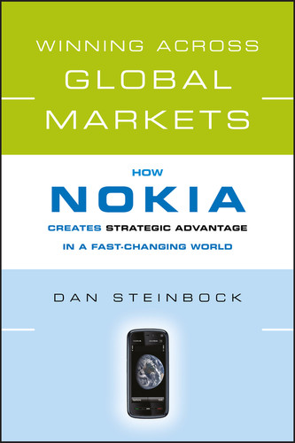Winning Across Global Markets (How Nokia Creates Strategic Advantage in a Fast-Changing World) by Dan Steinbock, 9780470339664