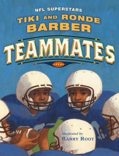 Teammates - 9781416924890 by Tiki Barber, Ronde Barber, Robert Burleigh, Barry Root, 9781416924890
