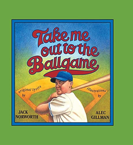 Take Me Out to the Ballgame - 9780027359916 by Jack Norworth, Alec Gillman