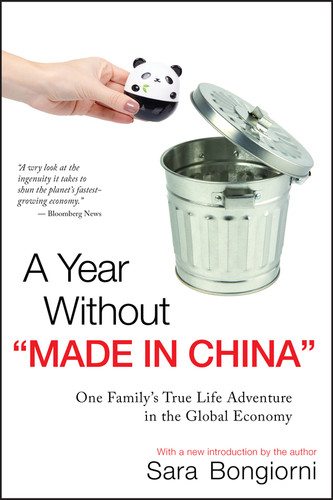 A Year Without "Made in China" (One Family's True Life Adventure in the Global Economy) by Sara Bongiorni, 9780470379202
