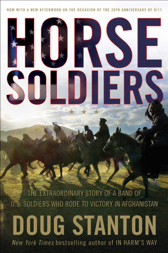 Horse Soldiers (The Extraordinary Story of a Band of US Soldiers Who Rode to Victory in Afghanistan) - 9781416580515 by Doug Stanton, 9781416580515