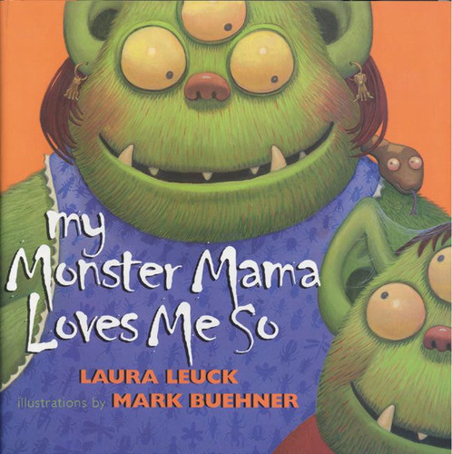 My Monster Mama Loves Me So by Laura Leuck, Mark Buehner, 9780060088606