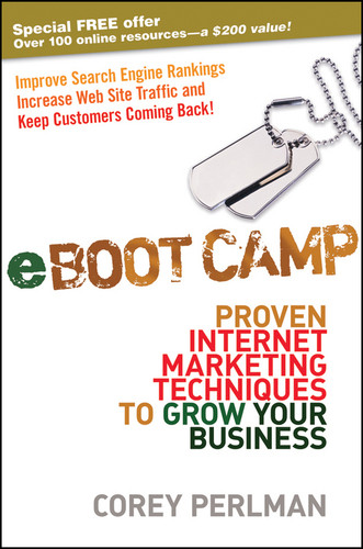 eBoot Camp (Proven Internet Marketing Techniques to Grow Your Business) by Corey Perlman, 9780470411599