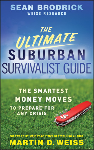 The Ultimate Suburban Survivalist Guide (The Smartest Money Moves to Prepare for Any Crisis) by Sean Brodrick, 9780470463161