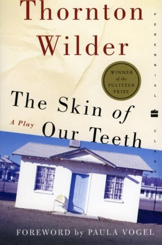 The Skin of Our Teeth (A Play) by Thornton Wilder, 9780060088934