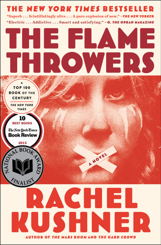 The Flamethrowers (A Novel) - 9781439142011 by Rachel Kushner