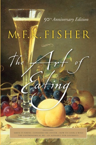 The Art Of Eating (50th Anniversary Edition) by Joan Reardon, M.F.K. Fisher, 9780764542619