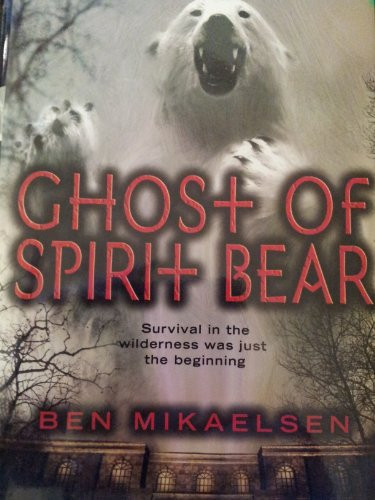 Ghost of Spirit Bear by Ben Mikaelsen, 9780060090074