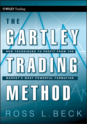 The Gartley Trading Method (New Techniques To Profit from the Market�s Most Powerful Formation) by Ross Beck, Larry Pesavento, 9780470583548