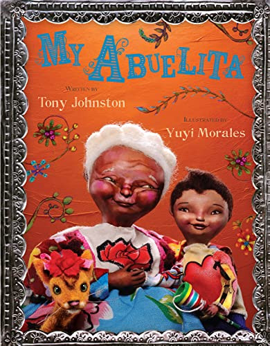 My Abuelita by Tony Johnston, Yuyi Morales, 9780152163303