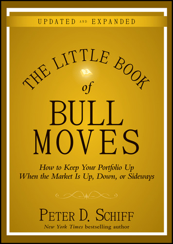 The Little Book of Bull Moves, Updated and Expanded (How to Keep Your Portfolio Up When the Market Is Up, Down, or Sideways) by Peter D. Schiff, 9780470643990