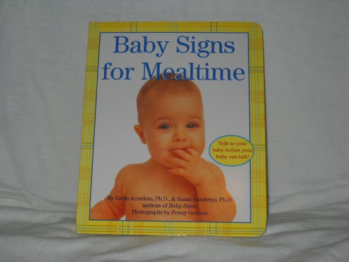 Baby Signs for Mealtime by Linda Acredolo, Susan Goodwyn, Penny Gentieu, 9780060090739
