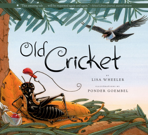 Old Cricket - 9781416918554 by Lisa Wheeler, Ponder Goembel, 9781416918554