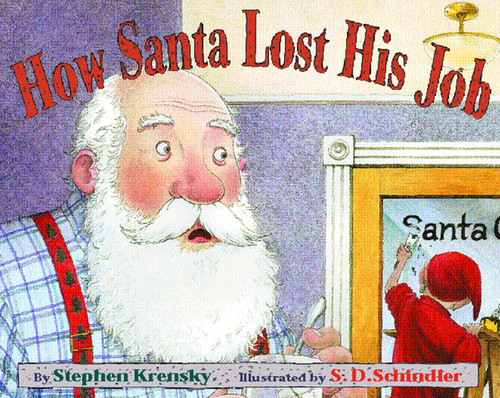 How Santa Lost His Job - 9780689871474 by Stephen Krensky, S.D. Schindler, 9780689871474