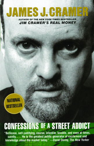 Confessions of a Street Addict by James J. Cramer, 9780743224888
