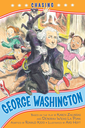 Chasing George Washington - 9781416948612 by Kennedy Center, The, Ronald Kidd, Ard Hoyt, 9781416948612