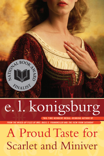 A Proud Taste for Scarlet and Miniver - 9780689846243 by E.L. Konigsburg, 9780689846243