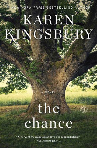 The Chance (A Novel) by Karen Kingsbury, 9781451672985