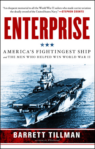 Enterprise (America's Fightingest Ship and the Men Who Helped Win World War II) by Barrett Tillman, 9781439190883