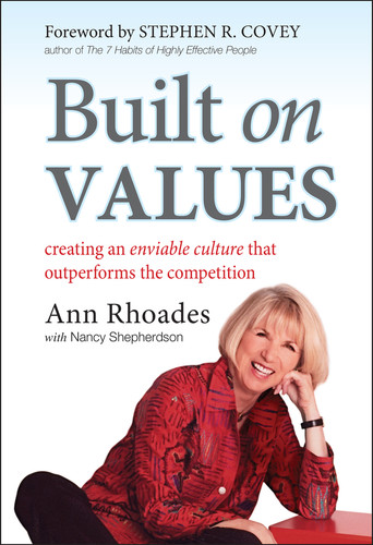 Built on Values (Creating an Enviable Culture that Outperforms the Competition) by Ann Rhoades, Stephen R. Covey, Nancy Shepherson, 9780470901922