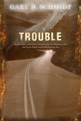 Trouble by Gary D. Schmidt, 9780547331331