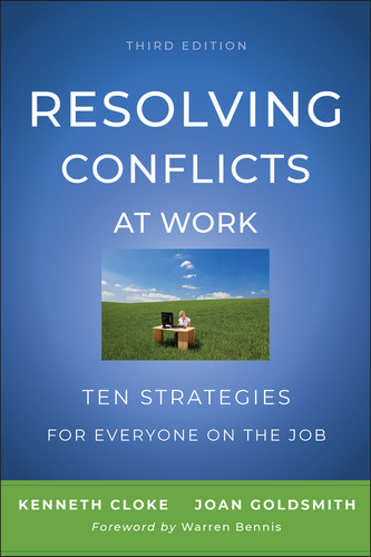Resolving Conflicts at Work (Ten Strategies for Everyone on the Job) by Kenneth Cloke, Joan Goldsmith, 9780470922248
