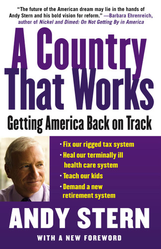 A Country That Works (Getting America Back on Track) - 9780743297684 by Andy Stern, 9780743297684