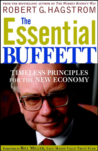 The Essential Buffett (Timeless Principles for the New Economy) by Robert G. Hagstrom, 9780471227038 The Essential Buffett (Timeless Principles for the New Economy) by Robert G. Hagstrom, 9780471227038