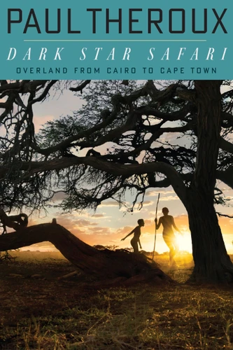 Dark Star Safari (Overland from Cairo to Capetown) by Paul Theroux, 9780618446872