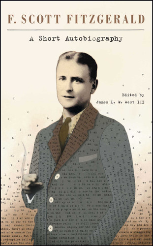 A Short Autobiography - 9781439199060 by F. Scott Fitzgerald, James L. W. West III, 9781439199060