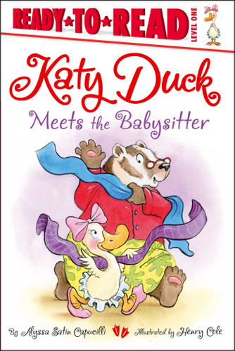 Katy Duck Meets the Babysitter (Ready-to-Read Level 1) - 9781442452411 by Alyssa Satin Capucilli, Henry Cole, 9781442452411