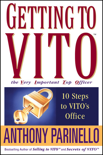Getting to VITO (The Very Important Top Officer) (10 Steps to VITO's Office) by Anthony Parinello, 9780471675198