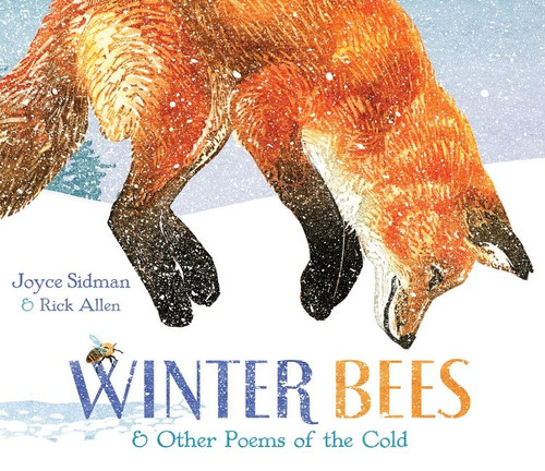 Winter Bees & Other Poems of the Cold by Joyce Sidman, Rick Allen, 9780547906508