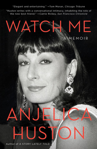 Watch Me (A Memoir) - 9781476760360 by Anjelica Huston, 9781476760360