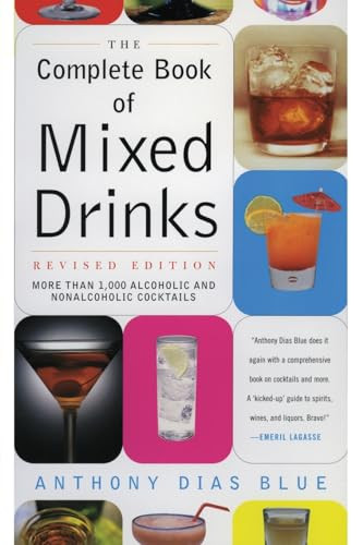 Complete Book of Mixed Drinks, The (Revised Edition) (More Than 1,000 Alcoholic and Nonalcoholic Cocktails) by Anthony Dias Blue, 9780060099145